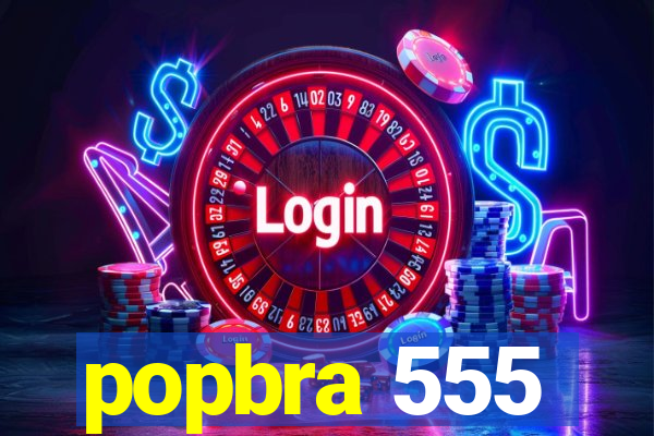 popbra 555